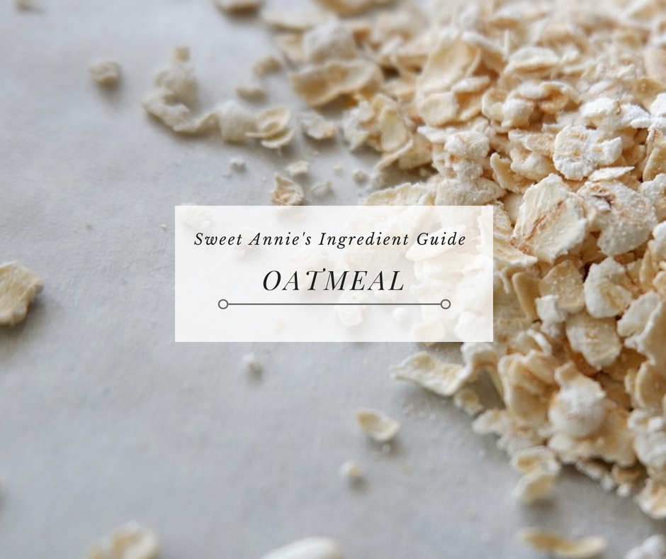 Oatmeal - Sweet Annie's Essentials Ingredient Guide